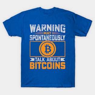 WARNING: May Talk About Bitcoins T-Shirt